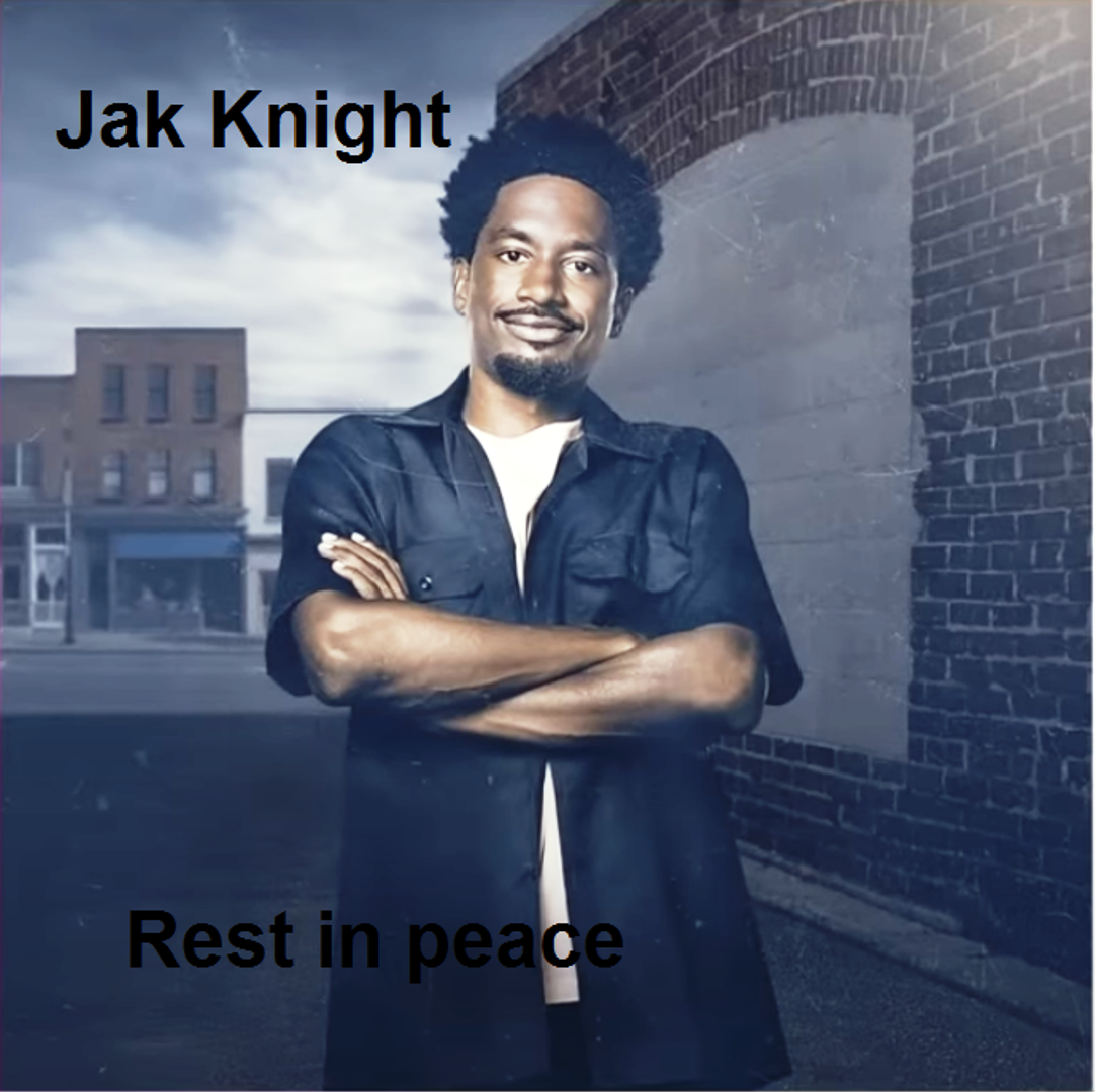 Remembering Jak Knight - A Light Dimmed Too Soon