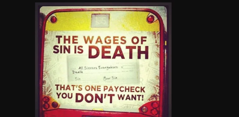 The wages of sin is death