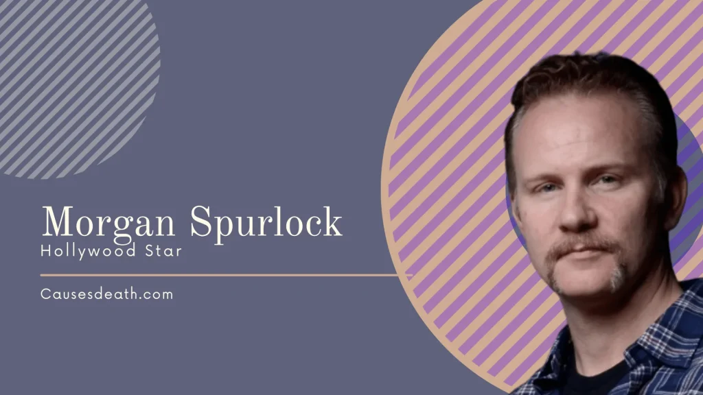 Morgan Spurlock Cause Of Death - What Did Morgan Spurlock Die of